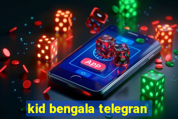 kid bengala telegran